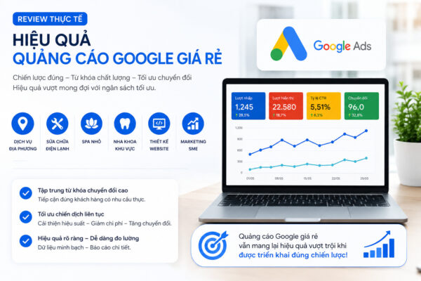 Review thực tế hiệu quả của quảng cáo Google giá rẻ